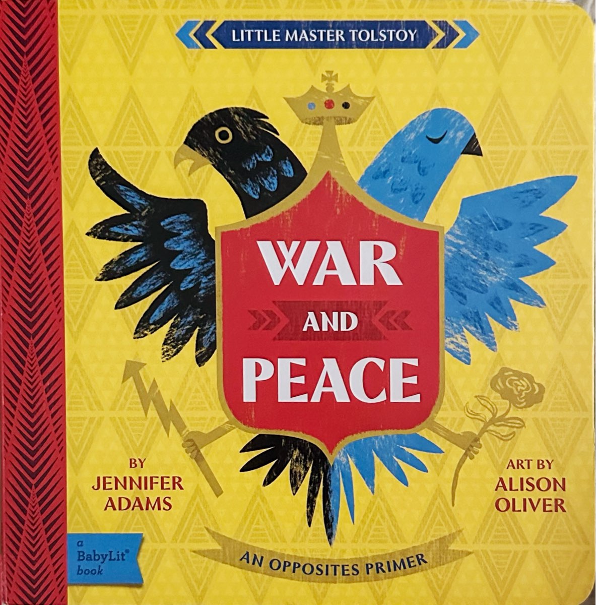 War and Peace A BabyLit® Opposites Primer